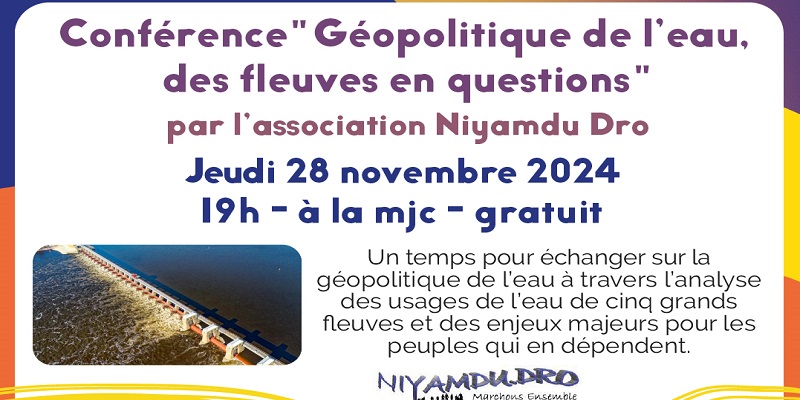 CONFÉRENCE "GÉOPOLITIQUE DE L'EAU, 5 FLEUVES EN QUESTION"