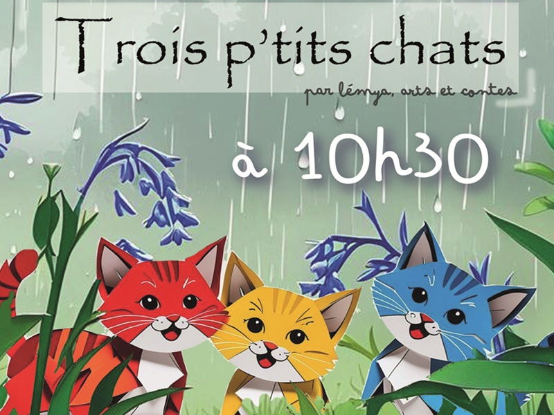 SPECTACLE "TROIS P'TITS CHATS"