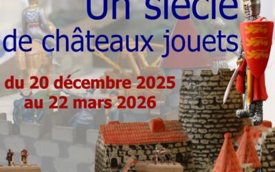 EXPOSITION UN SIÈCLE DE CHÂTEAUX JOUETS