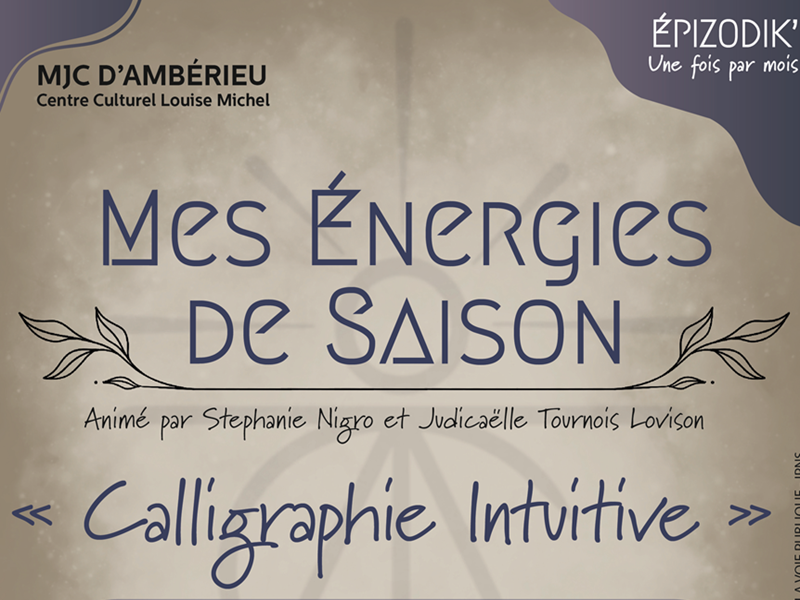 MES ÉNERGIES DE SAISON "CALLIGRAPHIE INTUITIVE"