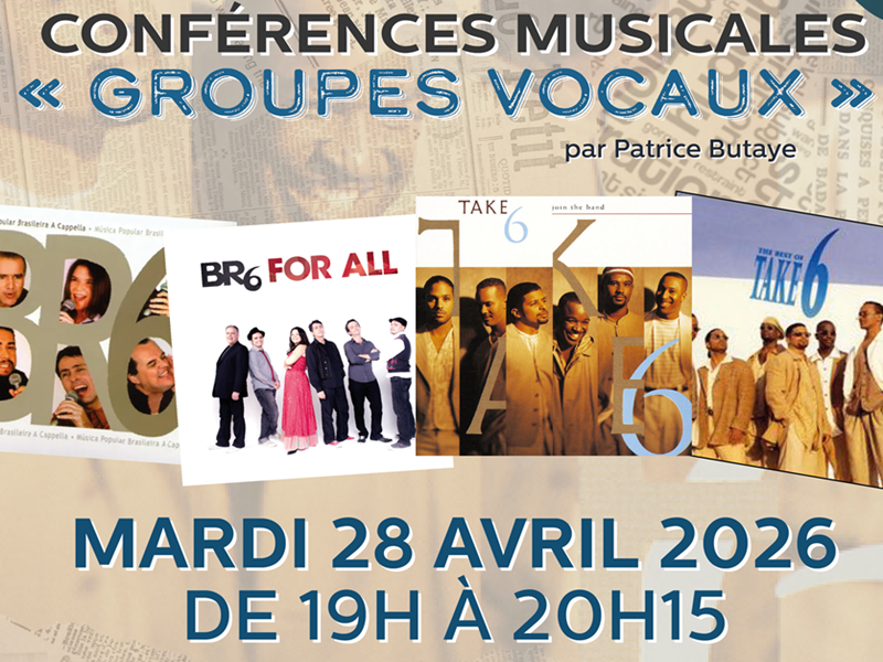 CONFÉRENCE MUSICALE "TAKE 6 & BR6"